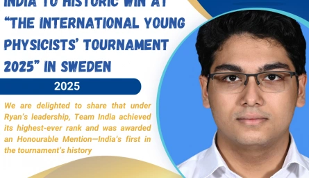 Ryan Shanbhag Leads India to Historic Win at “the International Young Physicists’ Tournament 2025” in Sweden
